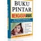 Buku Pintar Mengasuh Anak